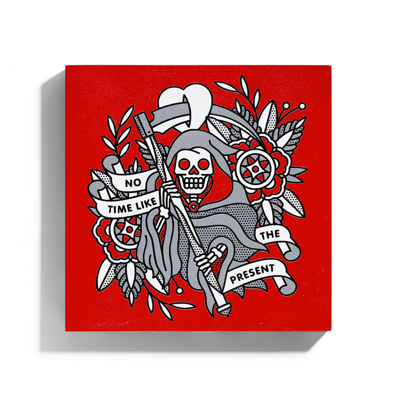 A square wood panel original painting by Red Halftone featuring a tattoo-style grim reaper illustration on a bright red background. The design includes a gray hooded skeleton holding a scythe, red flowers, white banners reading 'NO TIME LIKE THE PRESENT'.