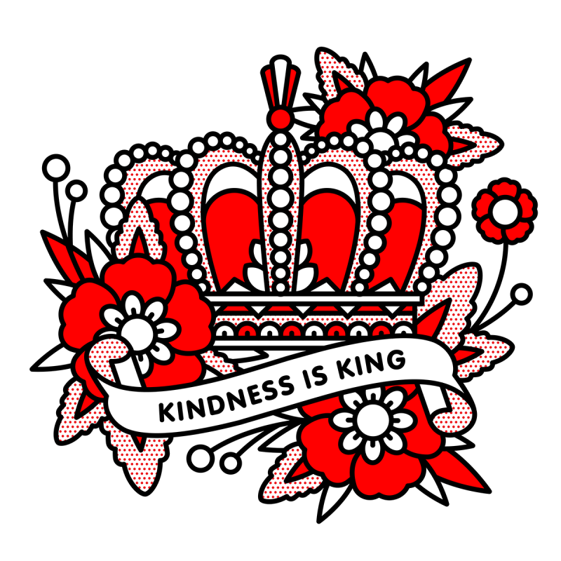 Illustration of am ornate crown surrounded by flowers. A banner is overlaid that reads: Kindness is king. Drawn in the monoline style of Red Halftone in a red, black and white color palette.