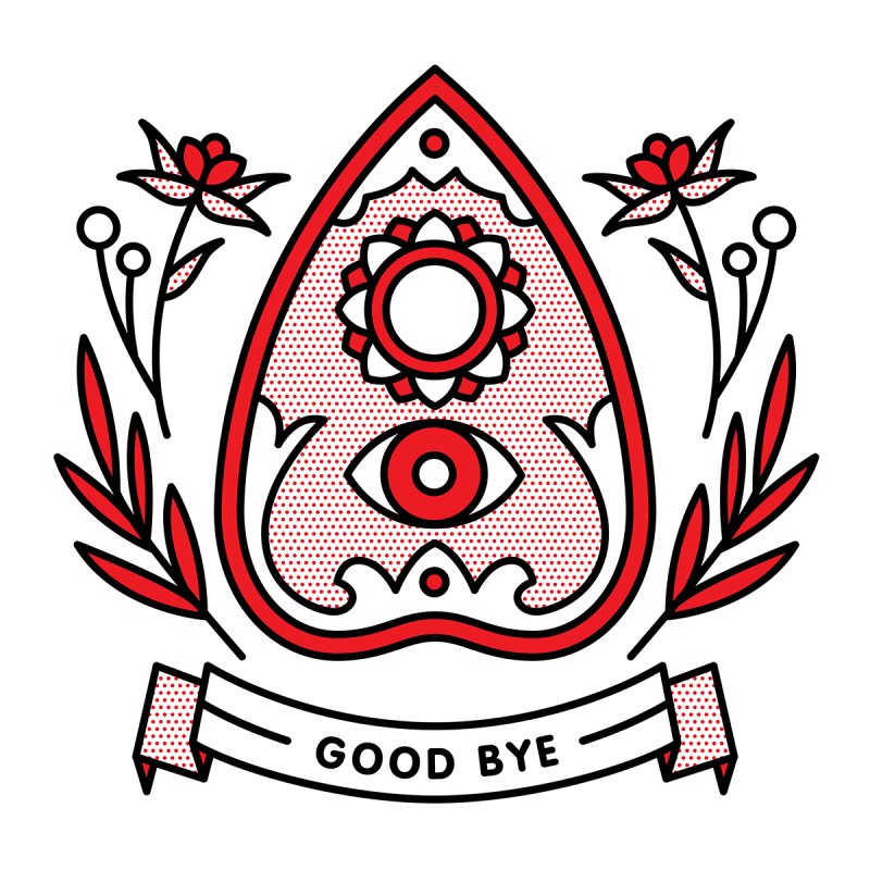 Illustration of an ornate planchette surrounded by foliage and a banner centered below that reads: Goodbye. Drawn in the monoline style of Red Halftone in a red, black and white color palette.