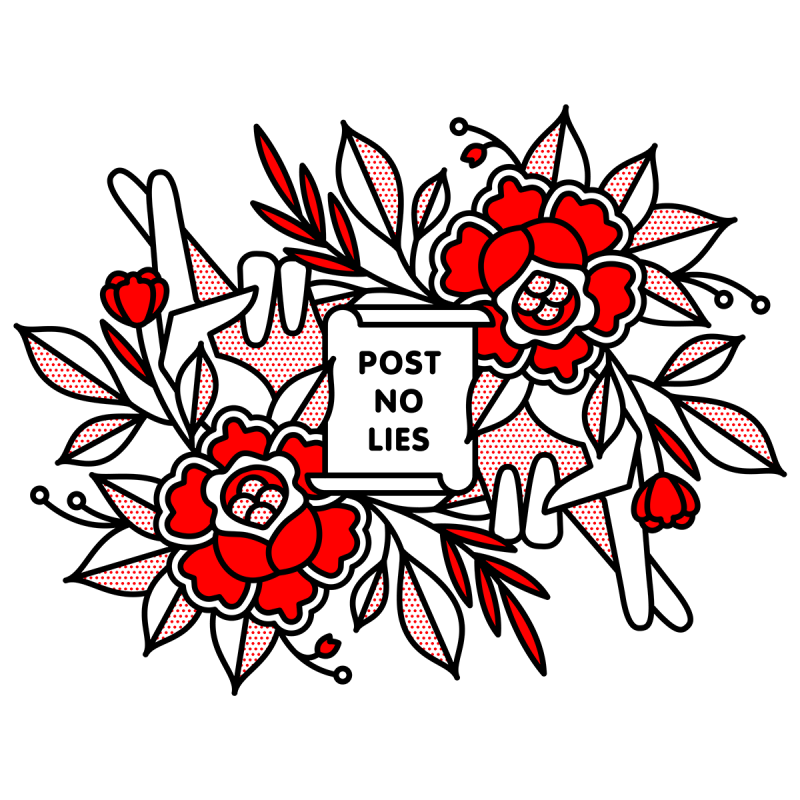 A symmetrical illustration of two hands closing their fingers with roses and foliage around a paper not that reads: Post no lies. Drawn in the monoline style of Red Halftone in a red, black and white color palette.