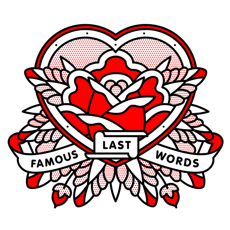 Illustration of a rose with leaves in a heart shape. Banners are below that read: Famous last words. Drawn in the monoline style of Red Halftone in a red, black and white color palette.