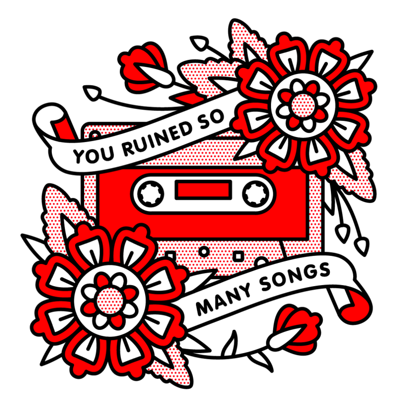 Illustration of a cassette tape with two flowers positioned on the alternating corners. Banner come out of the flowers that read: You ruined so many songs. Drawn in the monoline style of Red Halftone in a red, black and white color palette.