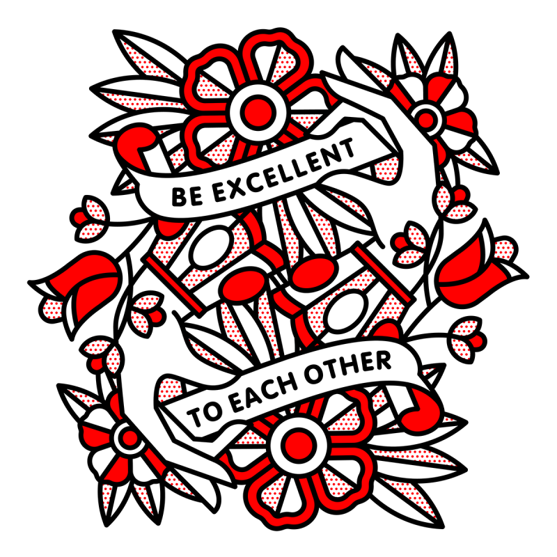 Illustration of two hands holding banners that read: Be excellent to each other. Flowers and foliage surround the hands. Drawn in the monoline style of Red Halftone in a red, black and white color palette.