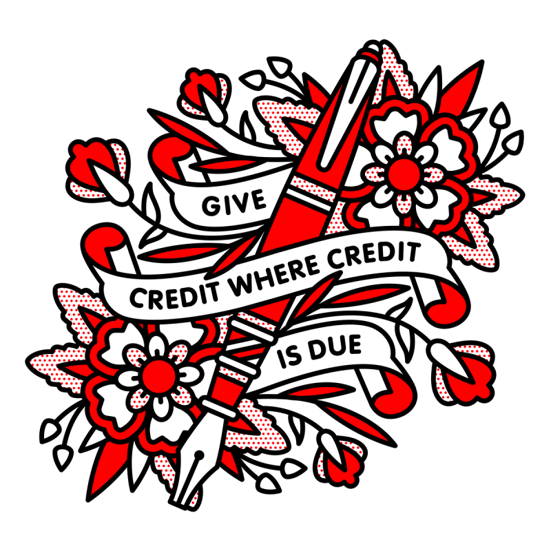 Illustration of a fountain pen wrapped with flowers and foliage. Banner wrap around with text that reads: Give credit where credit is due. Drawn in the monoline style of Red Halftone in a red, black and white color palette