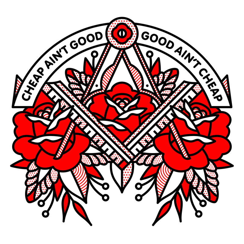 Illustration of a compass and square positioned like the mason symbol with three roses below. An arched banner sits above that reads: Cheap ain’t good, good ain’t cheap. Drawn in the monoline style of Red Halftone in a red, black and white color palette.